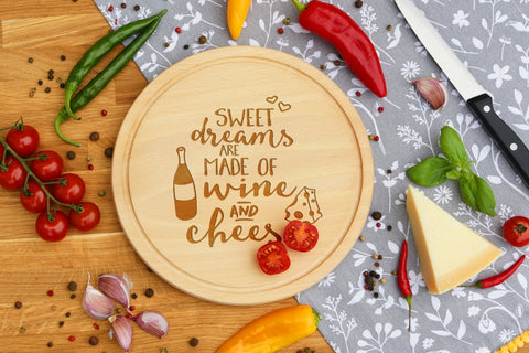 Personalised 'SWEET DREAMS ARE MADE OF WINE AND CHEESE' Engraved Cheese Round Chopping Board for Wedding Anniversary Gift